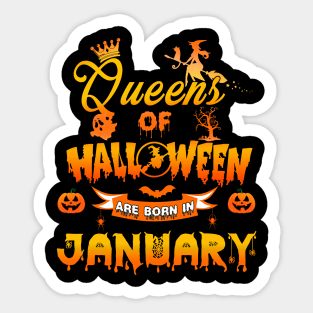 Queen of halloween are born in January tshirt birthday for woman funny gift t-shirt Sticker